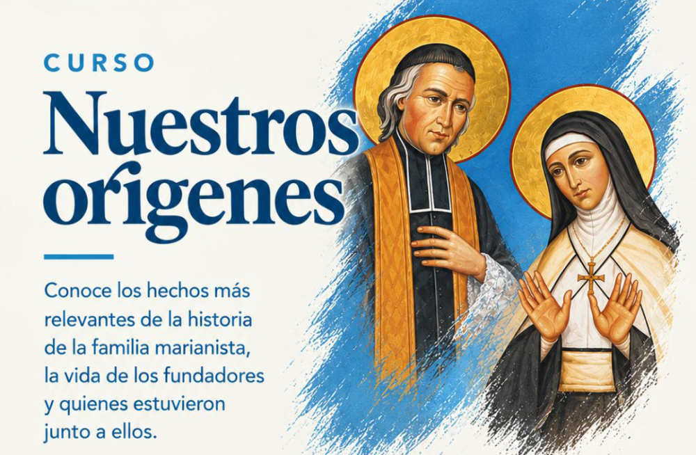 Curso: Familia Marianista, Nuestros Orígenes